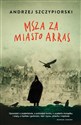 Msza za miasto Arras - Andrzej Szczypiorski