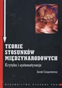 Teorie stosunków międzynarodowych Krytyka i systematyzacja