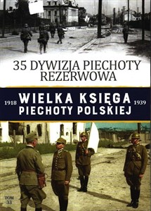 Wielka Księga Piechoty Polskiej Tom 33 35 Dywizja Piechoty Rezerwowa