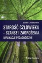 Starość człowieka szanse i zagrożenia Implikacje pedagogiczne