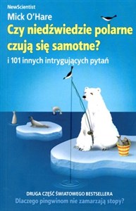 Czy niedźwiedzie polarne czują się samotne i 101 innych intrygujących pytań - Księgarnia UK