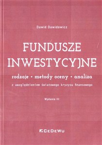 Fundusze inwestycyjne Rodzaje - metody oceny - analiza. Z uwzględnieniem światowego kryzysu finansowego - Księgarnia UK