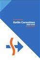 Kotlin Coroutines. Deep Dive 2nd ed  - Marcin Moskała
