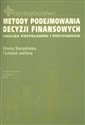 Metody podejmowania decyzji finansowych Analiza przykładów i przypadków - Maria Sierpińska, Tomasz Jachna