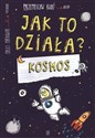 Jak to działa  Kosmos