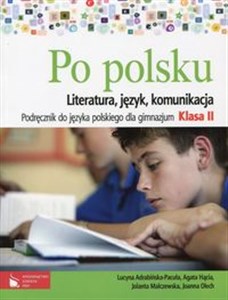 Po polsku 2 Podręcznik do języka polskiego Literatura, język, komunikacja Gimnazjum