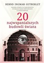 20 najwspanialszych budowli świata