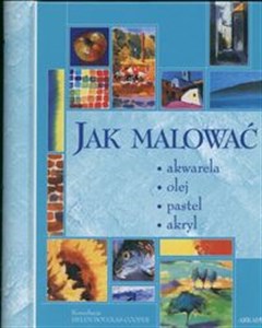 Jak malować akwarela olej pastel akryl