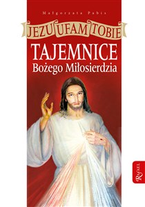 JEZU UFAM TOBIE TAJEMNICA BOŻEGO MIŁOSIERDZIA