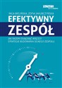 Efektywny zespół Jak razem osiągnąć więcej? Strategie budowania silnego zespołu