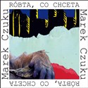 Róbta co chceta - Marek Czuku