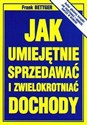 Jak umiejętnie sprzedawać i zwielokrotniać  dochody - Frank Bettger