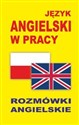 Język angielski w pracy Rozmówki angielskie - 