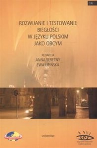 Rozwijanie i testowanie biegłości w języku polskim jako obcym - Księgarnia UK