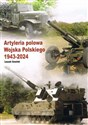 Artyleria polowa wojska polskiego 1943-2024  - Leszek Szostek
