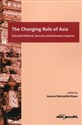 The Changing Role of Asia Selected Political, Security and Economic Aspects