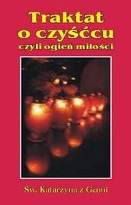 Traktat o czyśćcu czyli ogień miłości - Księgarnia UK