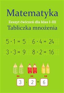 Matematyka Tabliczka mnożenia Zeszyt ćwiczeń dla  klas 1-3 - Księgarnia UK