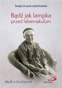 Bądź jak lampka przed tabernakulum 