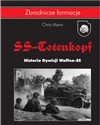 Dywizja SS-Totenkopf Historia Dywizji Waffen-SS - Chris Mann