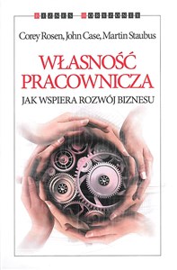 Własność pracownicza Jak wspiera rozwój biznesu