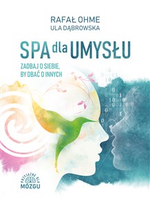 Spa dla umysłu Zadbaj o siebie, by dbać o innych