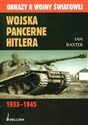Wojska pancerne Hitlera 1933-1945 - Ian Baxter