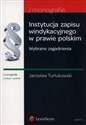 Instytucje zapisu windykacyjnego w prawie polskim Wybrane zagadnienia