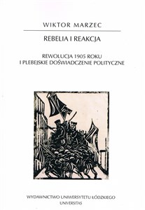 Rebelia i reakcja. Rewolucja 1905 roku i plebejskie doświadczenie polityczne - Księgarnia Niemcy (DE)