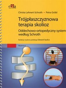 Trójpłaszczyznowa terapia skolioz Oddechowo-ortopedyczny system według Schroth - Księgarnia UK