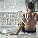 CD MP3 Okrutnie piękny - Wojciech Nerkowski