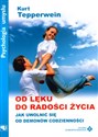 Od lęku do radości życia Jak uwolnić się od demonów codzienności - Kurt Tepperwein