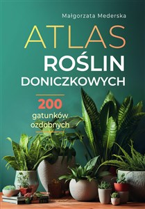 Atlas roślin doniczkowych 200 gatunków ozdobnych - Księgarnia Niemcy (DE)