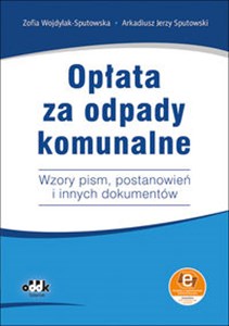 Opłata za odpady komunalne Wzory pism, postanowień i innych dokumentów (z suplementem elektronicznym