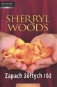 Zapach żółtych róż - Sherryl Woods