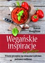 Wegańskie inspiracje ze smakiem Proste przepisy na smaczne i zdrowe potrawy roślinne - Karen Houghton