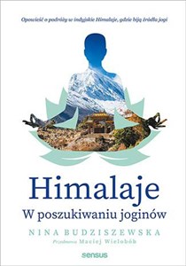 Himalaje W poszukiwaniu joginów