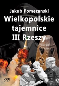 Wielkopolskie tajemnice III Rzeszy