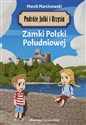 Podróże Julki i Krzysia Zamki Polski Południowej - Marek Marcinowski