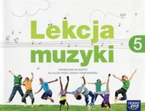 Lekcja muzyki 5 Podręcznik Szkoła podstawowa