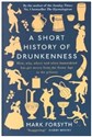 A Short History of Drunkenness - Mark Forsyth