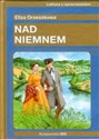 Nad Niemnem Lektura z opracowaniem - Eliza Orzeszkowa