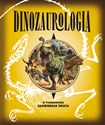 Dinozaurologia W poszukiwaniu zaginionego świata