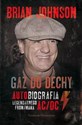 Gaz do dechy Autobiografia legendarnego frontmana AC/DC - Brian Johnson