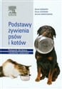 Podstawy żywienia psów i kotów Podręcznik dla lekarzy i studentów weterynarii - 
