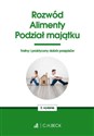 Rozwód Alimenty Podział majątku - Opracowanie Zbiorowe