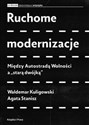 Ruchome modernizacje Między Autostradą Wolności a "starą dwójką"