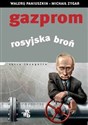 Gazprom Rosyjska broń - Walerij Paniuszkin, Michaił Zygar