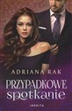 Przypadkowe spotkanie  - Adriana Rak