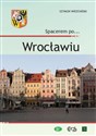 Spacerem po Wrocławiu